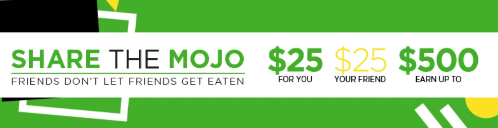 Share the Mojo banner showing the amounts you get for referrals.